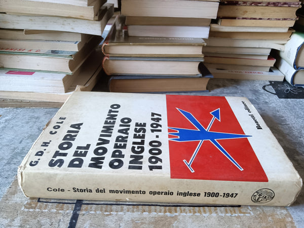 Storia del movimento operaio inglese 1900-1947 | G. D. H. Cole