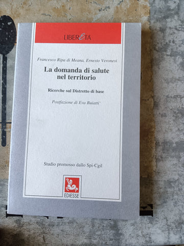 La domanda di salute nel territorio | Francesco Ripa di Meana; Ernesto Veronesi