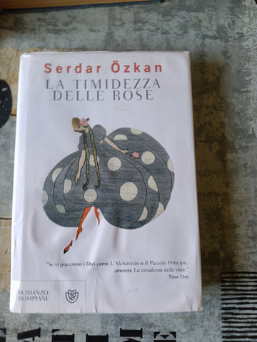 La timidezza delle rose | Serdar Ozkan - Bompiani