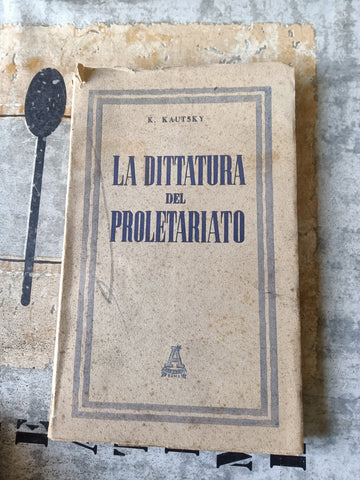 La dittatura del proletariato | Karl Kautsky
