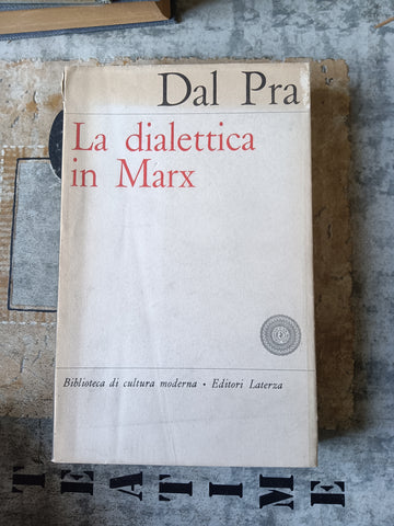 La dialettica in Marx | Dal Pra Mario - Laterza
