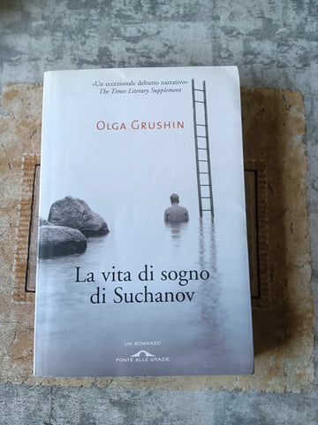 La vita di sogno di Suchanov | Olga Grushin
