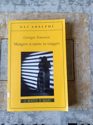 Maigret si mette in viaggio | Georges Simenon - Adelphi