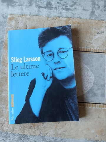 Le ultime lettere | Larsson Stieg