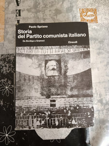 Storia del Partito comunista italiano, volume I - Da Bordiga a Gramsci | Paolo Spriano - Einaudi