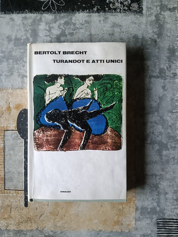 Turandot e Atti unici | Bertolt Brecht - Einaudi