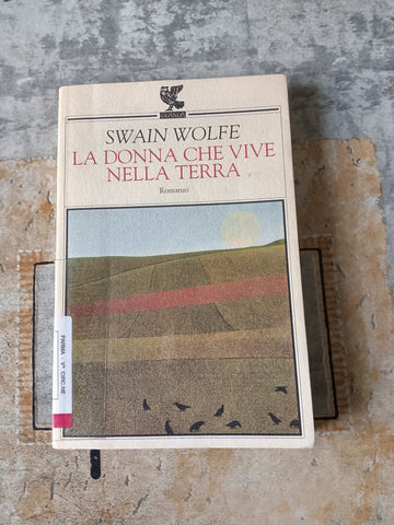 La donna che vive nella terra | Swain Wolfe - Guanda