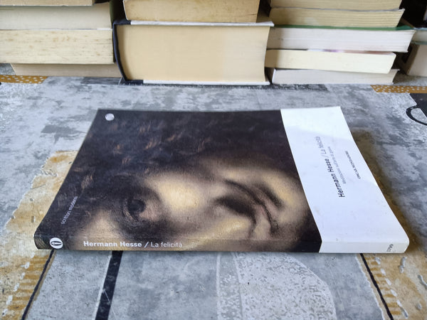 La felicità. Versi e pensieri | Hesse Hermann - Mondadori