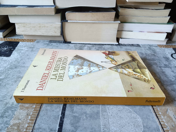 La misura del mondo | Daniel Kehlmann - Feltrinelli