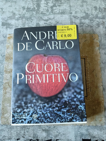 Cuore primitivo | Andrea De Carlo - Bompiani
