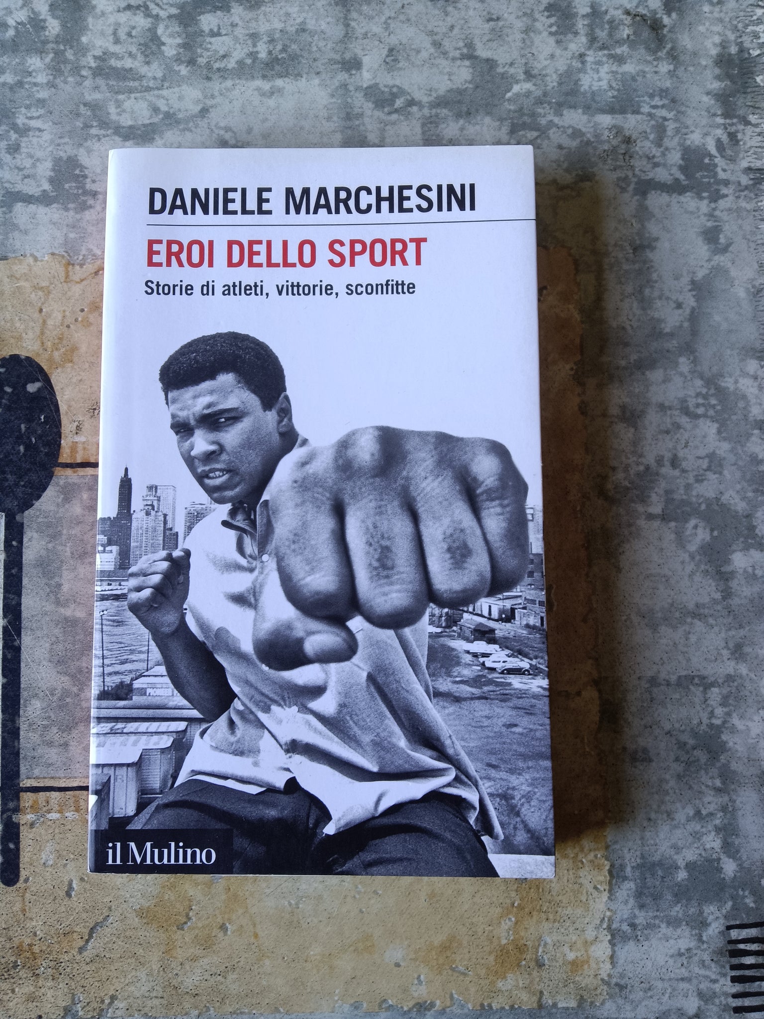 Eroi dello sport. Storie di atleti, vittorie, sconfitte | Daniele Marchesini - Mulino