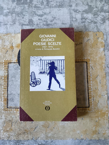 Poesie scelte | Giovanni Giudici - Mondadori