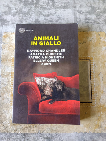 Animali in giallo | Chandler Raymond, Christie Agatha, Highsmith Patricia, Queen Ellery - Einaudi
