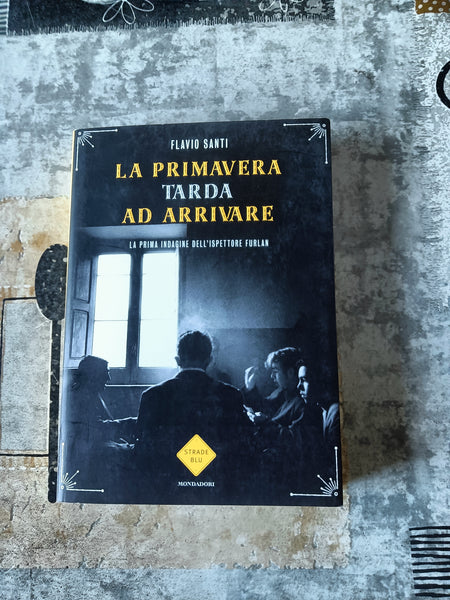 La primavera tarda ad arrivare | Flavio Santi - Mondadori