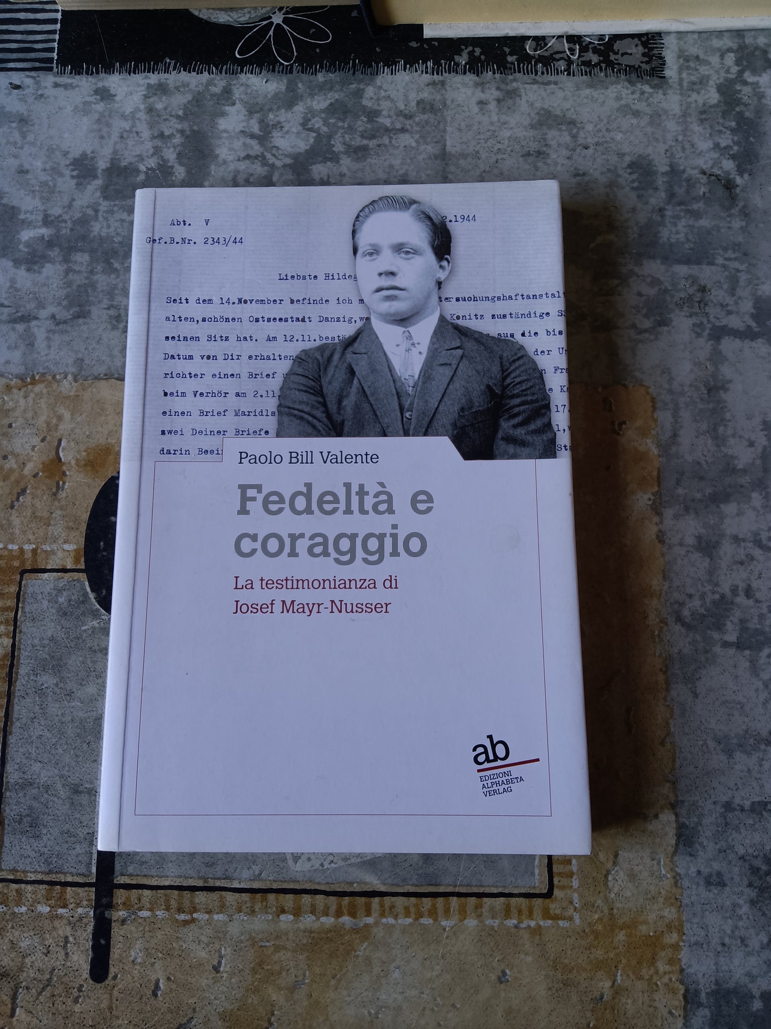 Fedeltà e coraggio. La testimonianza di Josef Mayr-Nusser | Paolo Bill Valente