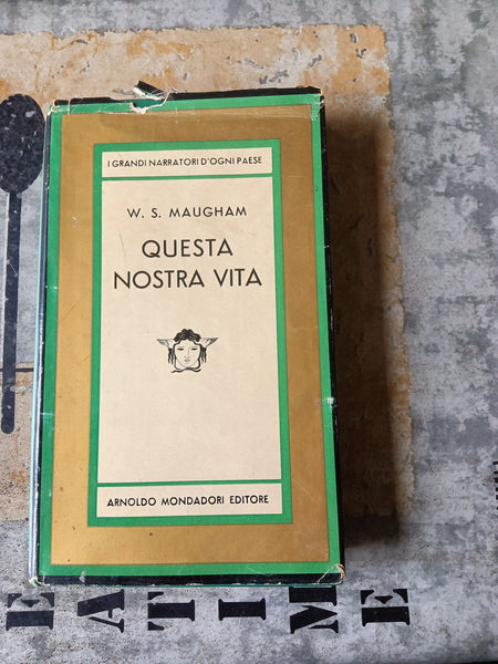 Questa nostra vita | W. S. Maugham - Mondadori