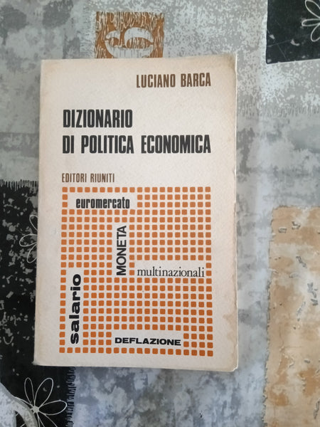 Dizionario di politica economica | Luciano Barca