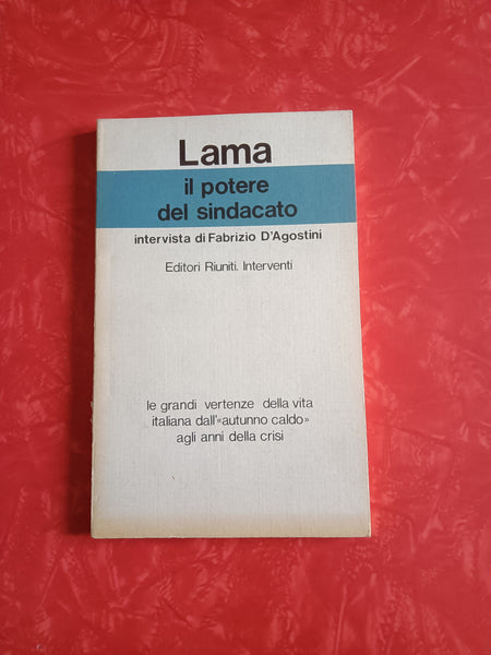 Il potere del sindacato. Intervista di Fabrizio D’Agostini | Luciano Lama