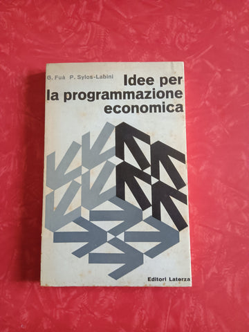 Idee per la programmazione economica | G.Fuà, P. Sylos-Labini - Laterza
