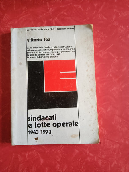 Sindacati e lotte operaie 1943-1973 | Vittorio Foa
