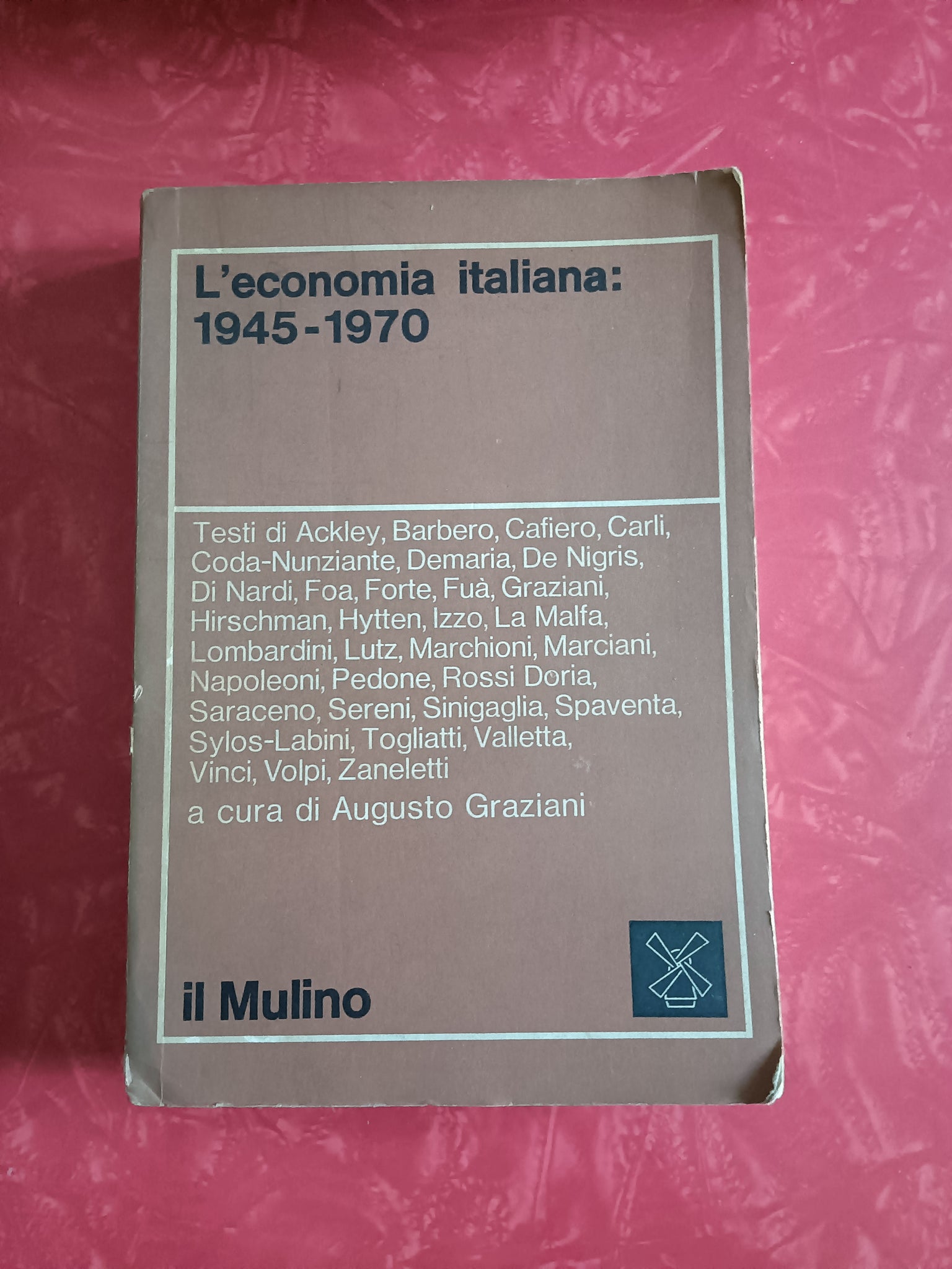 L’economia italiana: 1945-1970 | Autori Vari - Il Mulino