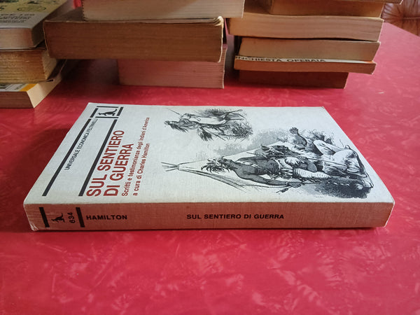 Sul sentiero di guerra. Scritti e testimonianze degli Indiani d’America | Charles Hamilton - Feltrinelli