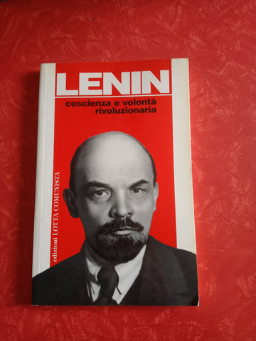Lenin. Coscienza e volontà rivoluzionaria | Lenin