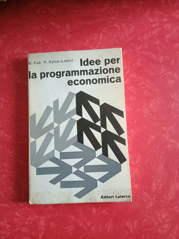 Idee per la programmazione economica | G.Fuà, P. Sylos-Labini - Laterza