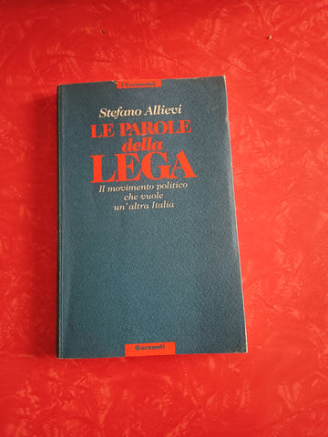 Le parole della Lega | Stefano Allievi - Garzanti