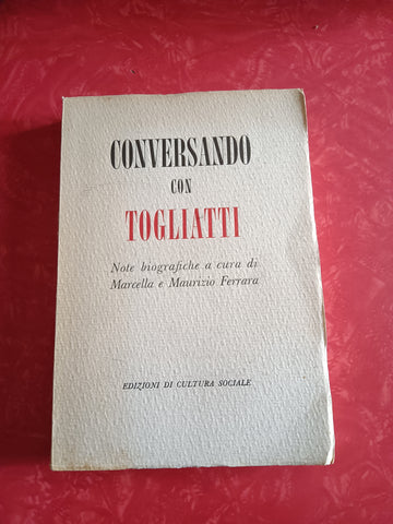 Conversando con Togliatti | Marcella e Maurizio Ferrara, a cura di