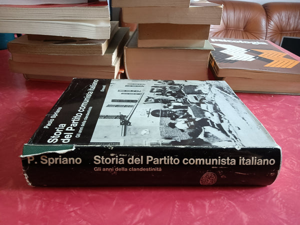 Storia del partito comunista italiano. Gli anni della clandestinità | Paolo Spriano - Einaudi