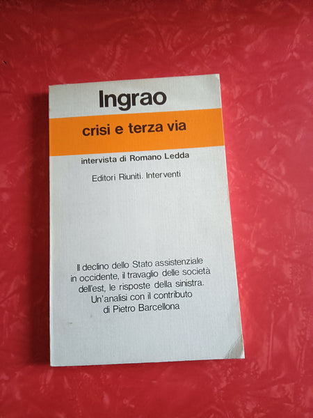 Crisi e terza via. Intervista di Romano Ledda | Ingrao Pietro