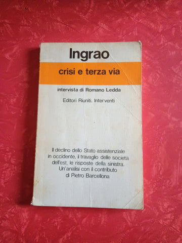 Crisi e terza via. Intervista di Romano Ledda | Ingrao Pietro