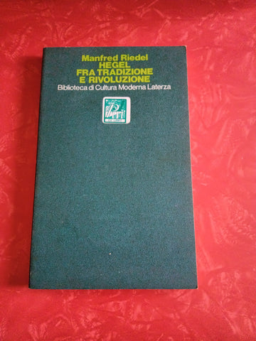 Hegel fra tradizione e rivoluzione | Riedel Manfred - Laterza
