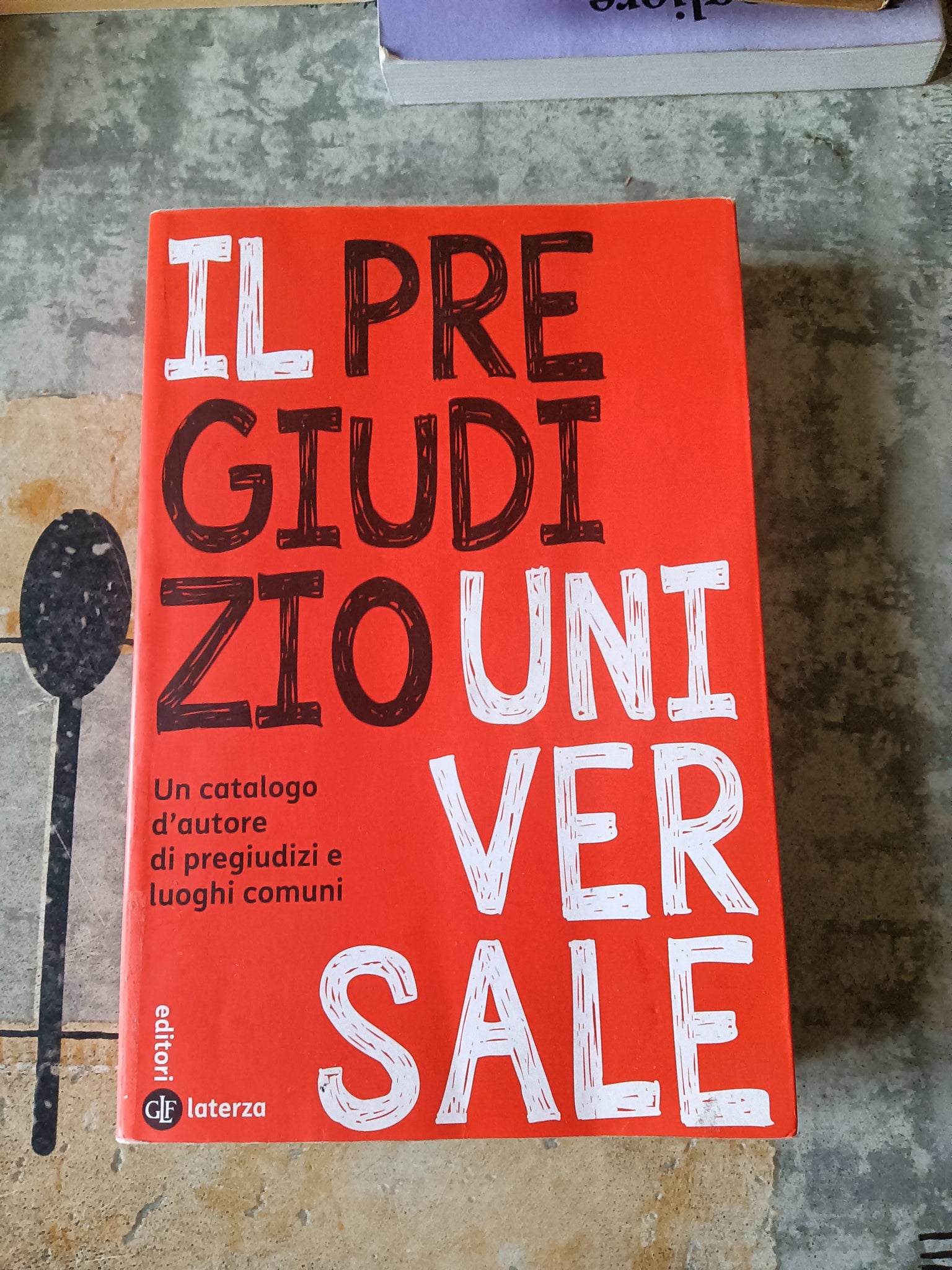 Il pregiudizio universale | Aa.Vv - Laterza