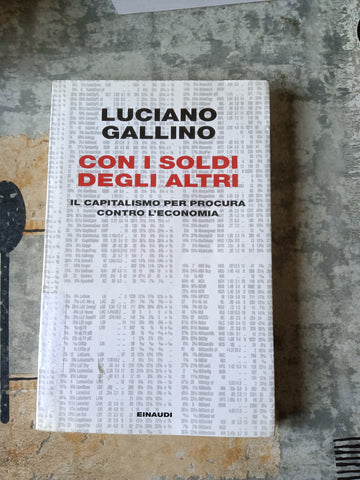 Con i soldi degli altri | Luciano Gallino - Einaudi