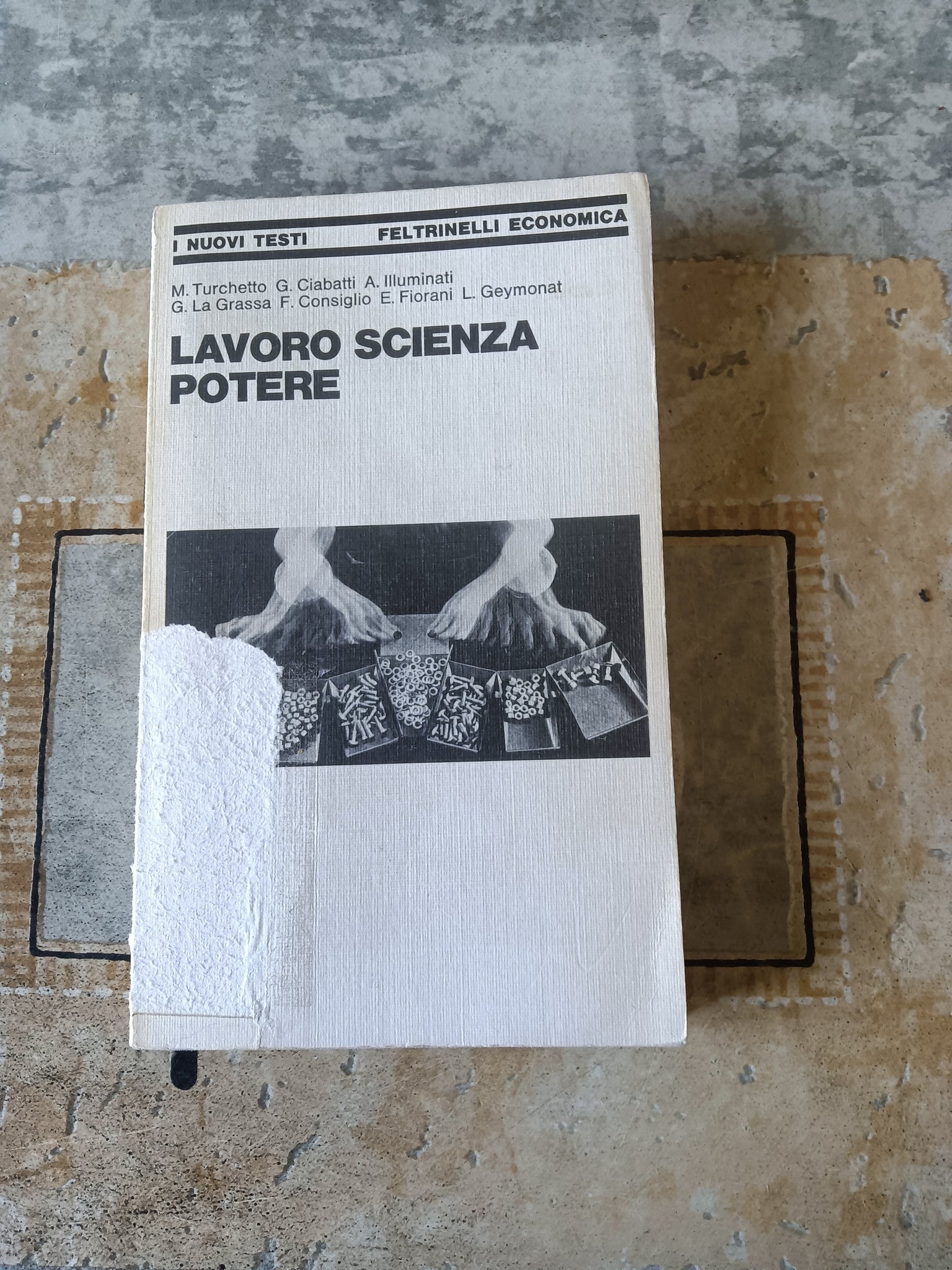 Lavoro scienza potere | Turchetto; Ciabatti; Illuminati; La Grassa; Consiglio; Fiorani; Geymonat - Feltrinelli