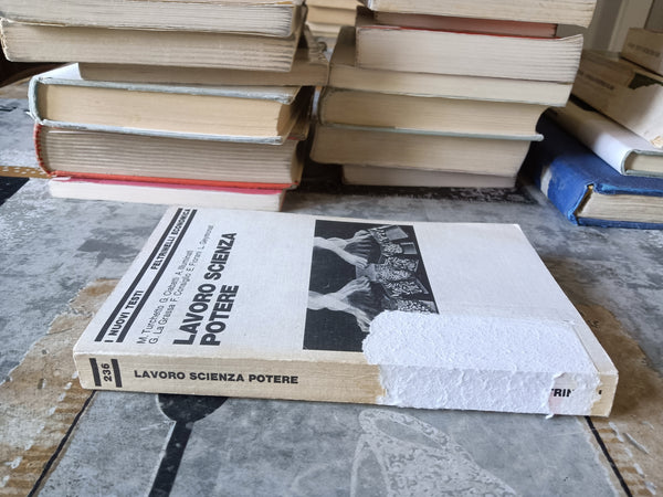 Lavoro scienza potere | Turchetto; Ciabatti; Illuminati; La Grassa; Consiglio; Fiorani; Geymonat - Feltrinelli