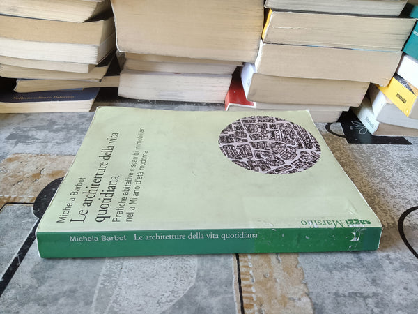 Le architetture della vita quotidiana | Michela Barbot