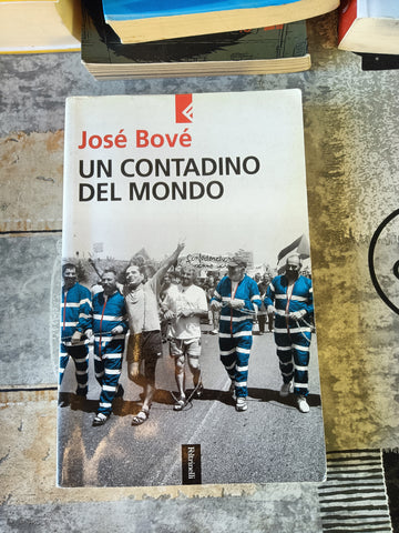 Un contadino del mondo | José Bové - Feltrinelli