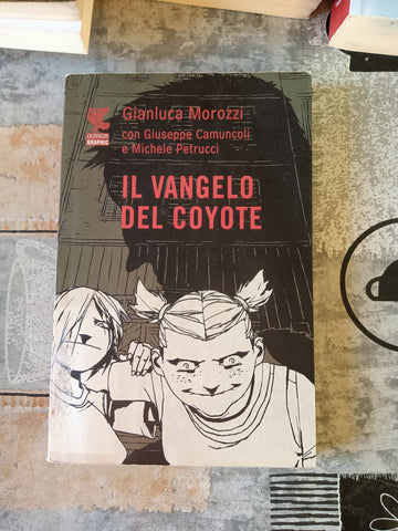 Il vangelo del coyote | Gianluca Morozzi - Guanda