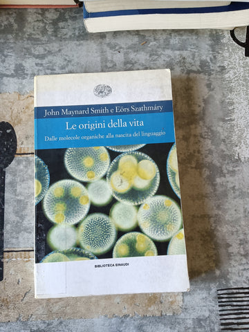 Le origini della vita | J. M. Smith; E. Szathmary - Einaudi