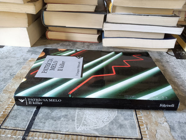 Il killer | Patricia Melo - Feltrinelli
