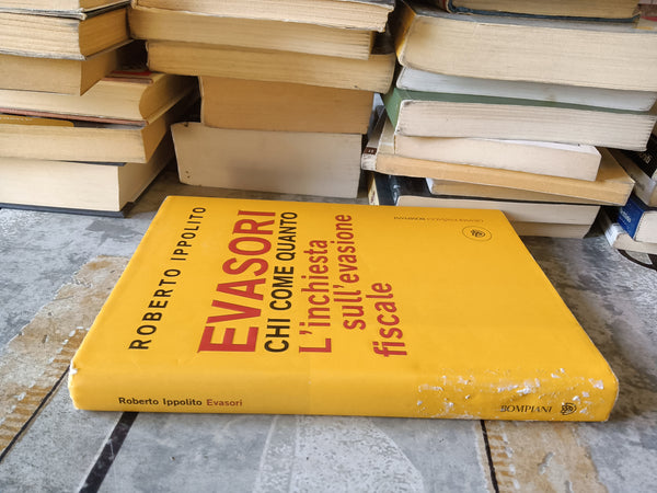 Evasori. Chi come quanto | Roberto Ippolito - Bompiani