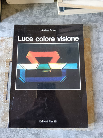 Luce colore visione | Andrea Frova