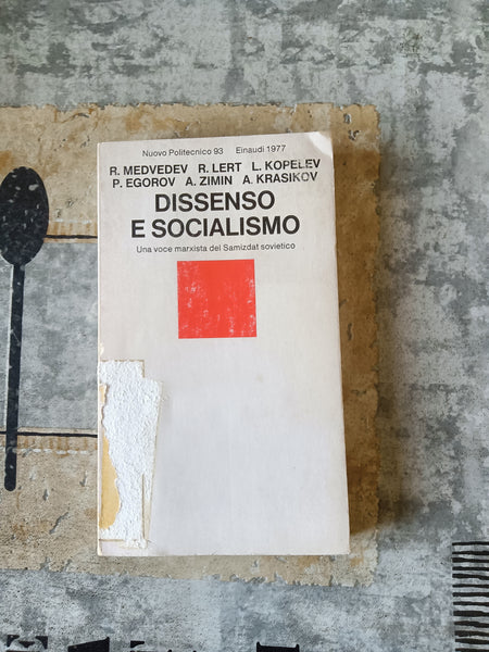 Dissenso e socialismo una voce marxista del Samizdat sovietico | Medvedev; Aa.Vv - Einaudi