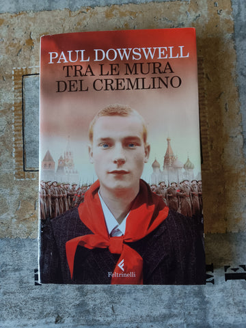 Tra le mura del cremlino | Paul Dowswell - Feltrinelli