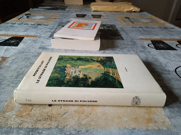 Le strade di polvere | Rosetta Loy - Einaudi