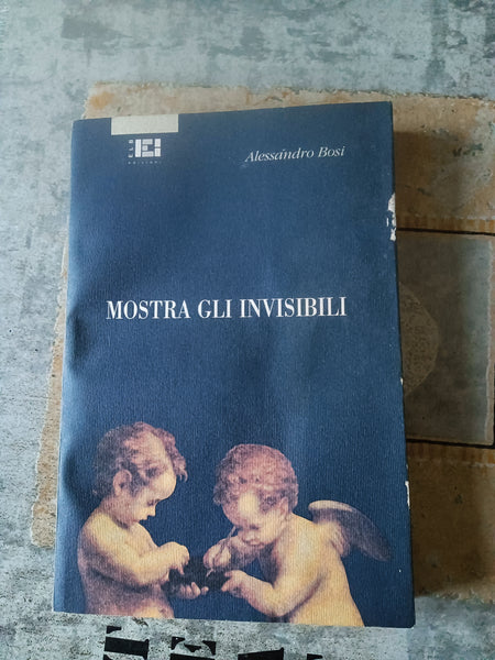 Mostra gli invisibili | Alessandro Bosi