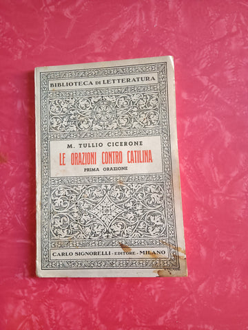 Le orazioni contro Catilina. Prima orazione | Cicerone Marco Tullio